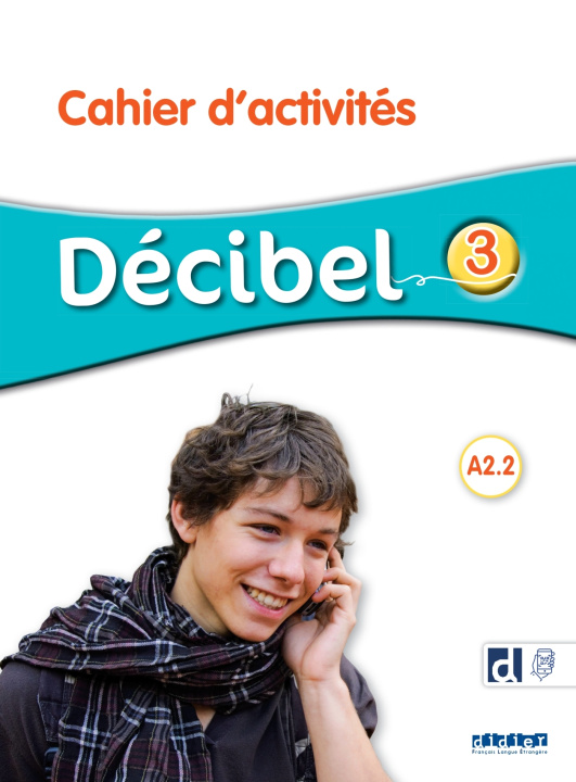 Книга DECIBEL NIVEAU 3 2016 - Cahier d'activités + didierfle.app Michèle Butzbach
