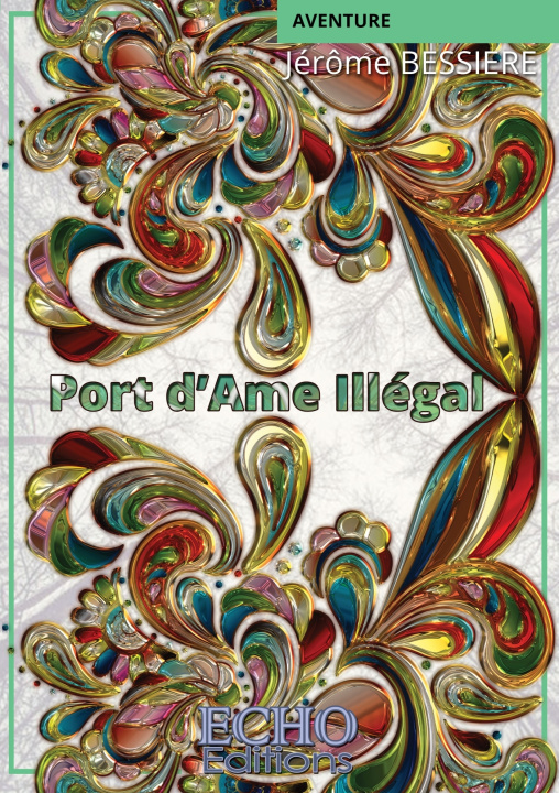 Libro Port d'Ame Illégal Jérôme BESSIERE