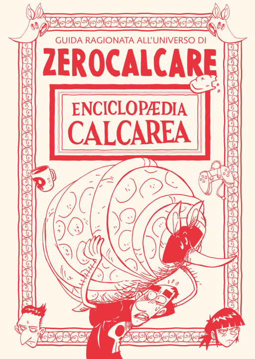 Книга Enciclopaedia Calcarea. Guida ragionata all'universo di Zerocalcare Zerocalcare