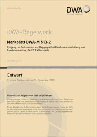 Kniha Merkblatt DWA-M 513-2 Umgang mit Sedimenten und Baggergut bei Gewässerunterhaltung und Gewässerausbau - Teil 2: Fallbeispiele (Entwurf) Abwasser und Abfall e.V. (DWA) Deutsche Vereinigung für Wasserwirtschaft