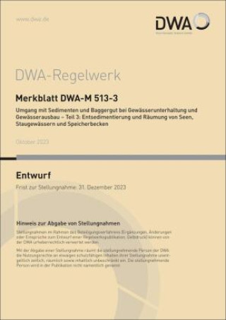 Carte Merkblatt DWA-M 513-3 Umgang mit Sedimenten und Baggergut bei Gewässerunterhaltung und Gewässerausbau - Teil 3:Entsedimentierung und Räumung von Seen, Abwasser und Abfall e.V. (DWA) Deutsche Vereinigung für Wasserwirtschaft