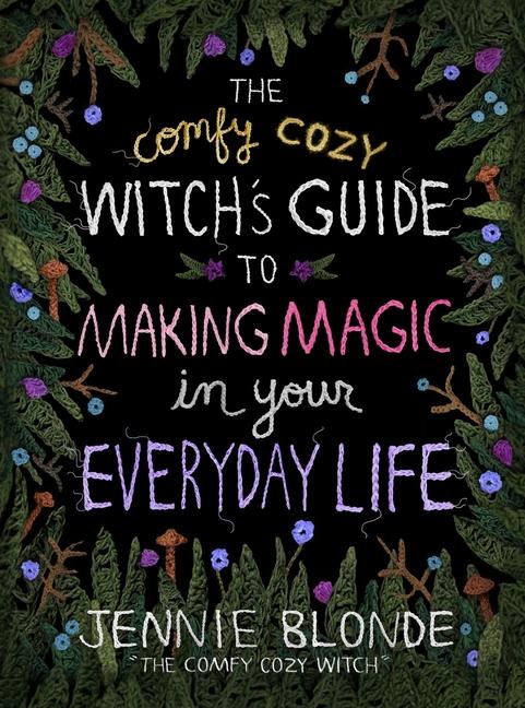 Carte The Comfy Cozy Witch's Guide to Making Magic in Your Everyday Life 