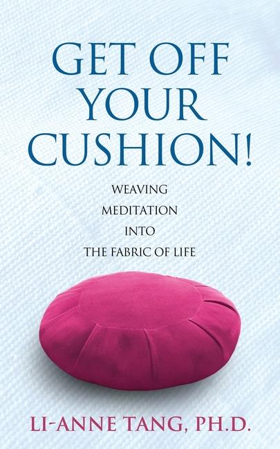 Книга Get Off Your Cushion 