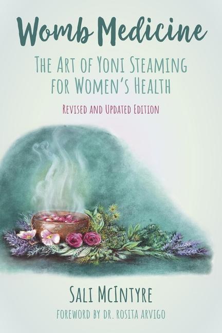 Buch Womb Medicine: The Art of Yoni Steaming for Women's Health Rosita Arvigo