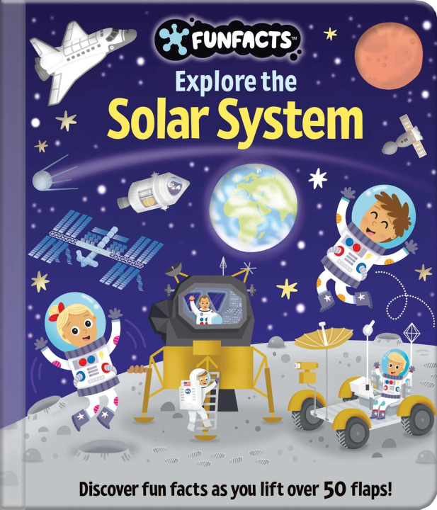 Carte Explore the Solar System: Lift-The-Flap Board Book 