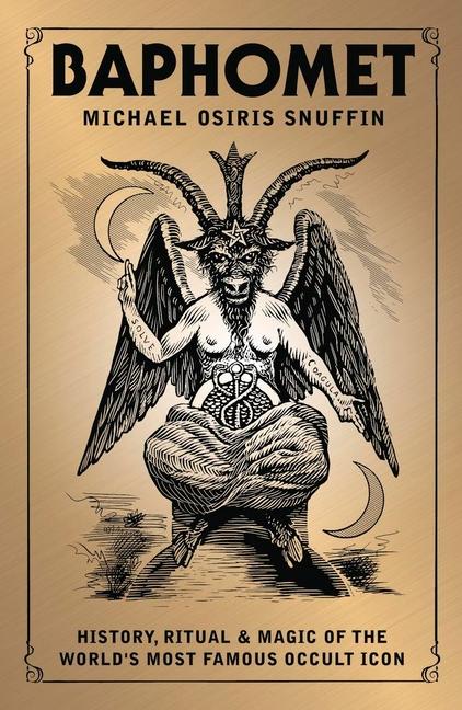 Kniha Baphomet: History, Ritual & Magic of the World's Most Famous Occult Icon 