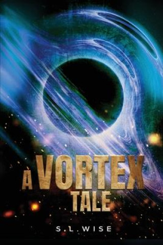 Knjiga A Vortex Tale S. L. Wise