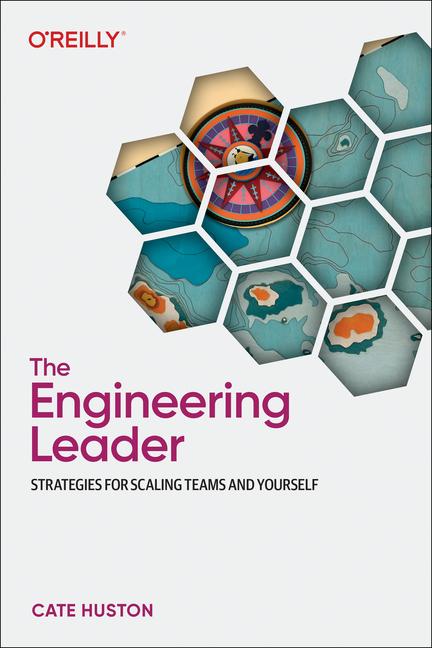 Книга The Engineering Leader: Strategies for Scaling Teams and Yourself 