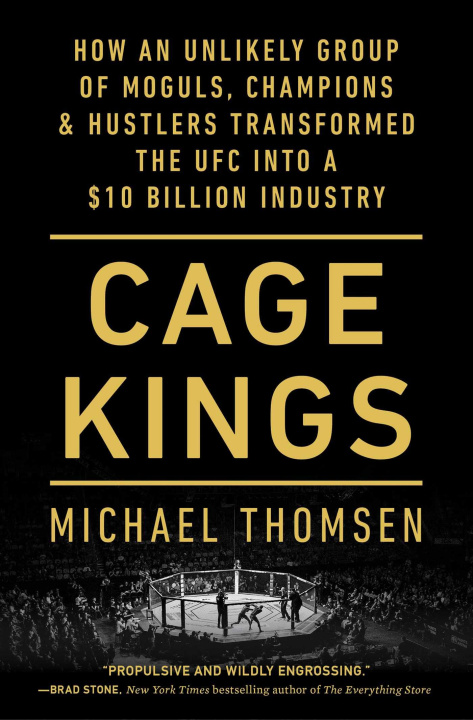 Libro Cage Kings: How an Unlikely Group of Moguls, Champions & Hustlers Transformed the Ufc Into a $10 Billion Industry 