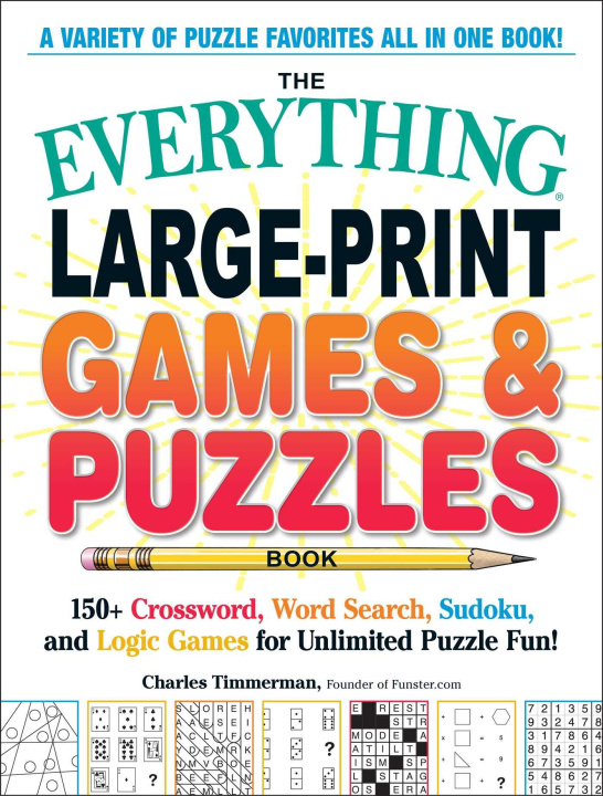 Book The Everything(r) Large-Print Games & Puzzles Book: 150+ Crossword, Word Search, Sudoku, and Logic Games for Unlimited Puzzle Fun! 