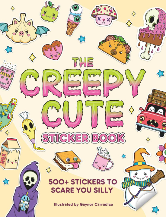 Könyv The Creepy Cute Sticker Book: 500+ Stickers to Scare You Silly 