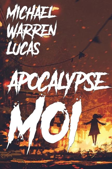 Book Apocalypse Moi Michael Warren Lucas