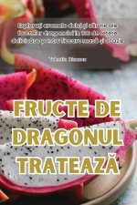 FRUCTE DE DRAGONUL TRATEAZ?