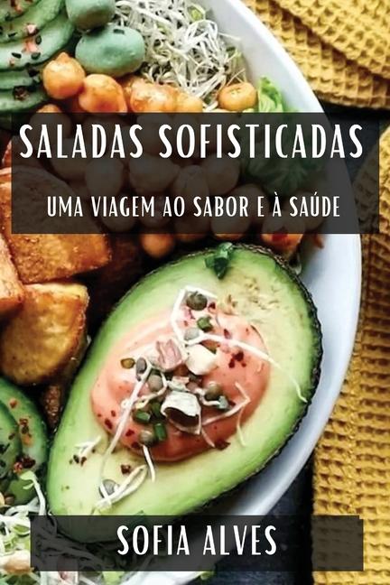 Könyv Saladas Sofisticadas Sofia Alves