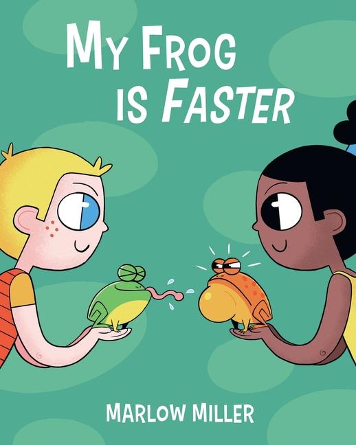 Knjiga My Frog is Faster Marlow Miller