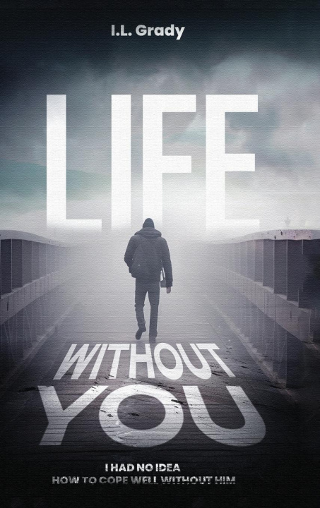 Knjiga Life Without You I.L. Grady