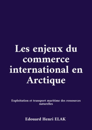 Kniha Les enjeux du commerce international en Arctique 