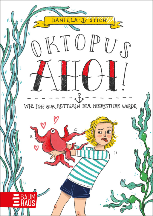 Kniha Oktopus Ahoi! Wie ich zur Retterin der Meerestiere wurde Laura Rosendorfer