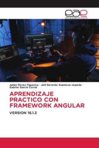 Knjiga APRENDIZAJE PRACTICO CON FRAMEWORK ANGULAR Jalil Gerardo Espinoza Zepeda