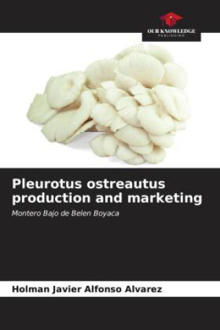 Könyv Pleurotus ostreautus production and marketing 