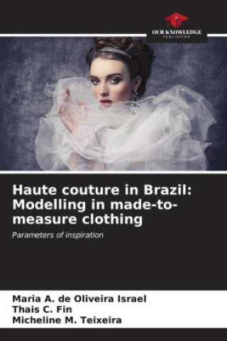 Carte Haute couture in Brazil: Modelling in made-to-measure clothing Thais C. Fin
