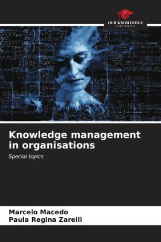 Carte Knowledge management in organisations Paula Regina Zarelli