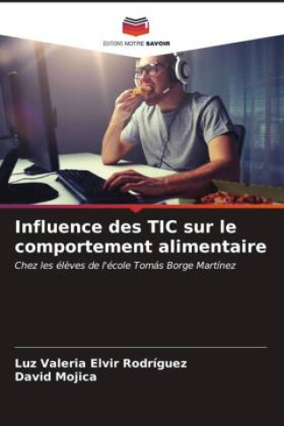 Knjiga Influence des TIC sur le comportement alimentaire David Mojica
