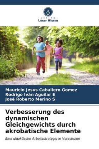 Book Verbesserung des dynamischen Gleichgewichts durch akrobatische Elemente Rodrigo Iván Aguilar E