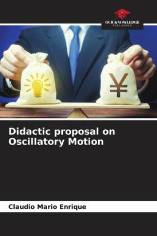 Knjiga Didactic proposal on Oscillatory Motion Claudio Mario Enrique