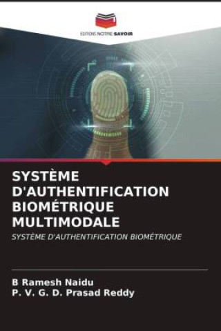 Knjiga SYST?ME D'AUTHENTIFICATION BIOMÉTRIQUE MULTIMODALE P. V. G. D. Prasad Reddy