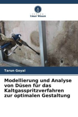 Kniha Modellierung und Analyse von Düsen für das Kaltgasspritzverfahren zur optimalen Gestaltung 