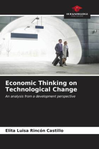 Knjiga Economic Thinking on Technological Change Elita Luisa Rincón Castillo