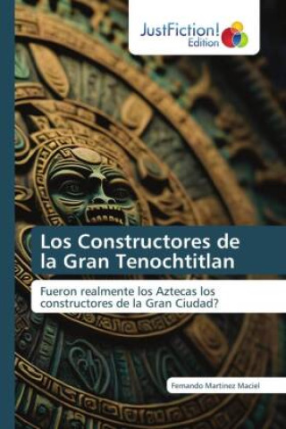 Buch Los Constructores de la Gran Tenochtitlan 