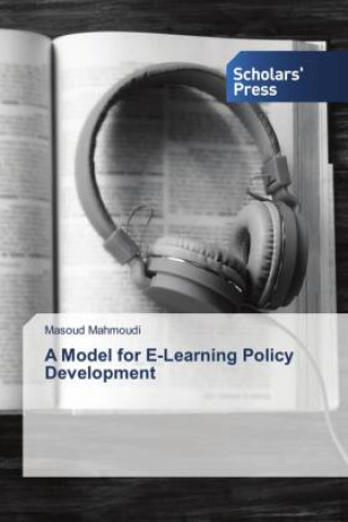 Knjiga A Model for E-Learning Policy Development Masoud Mahmoudi