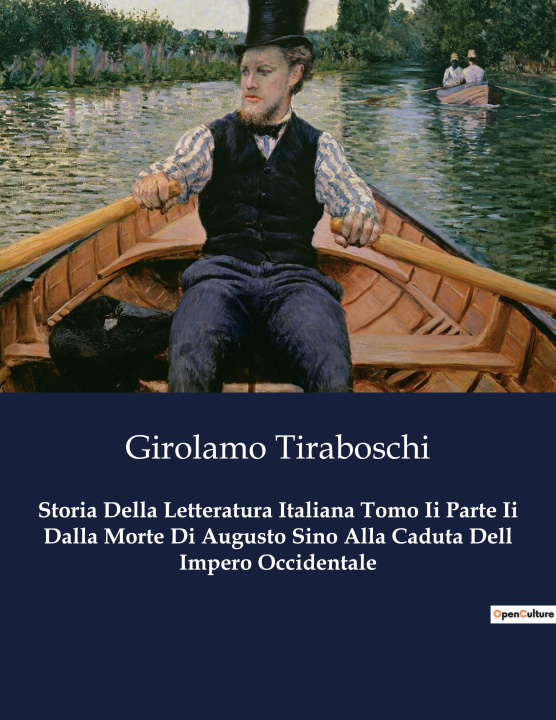 Kniha Storia Della Letteratura Italiana Tomo Ii Parte Ii Dalla Morte Di Augusto Sino Alla Caduta Dell Impero Occidentale 