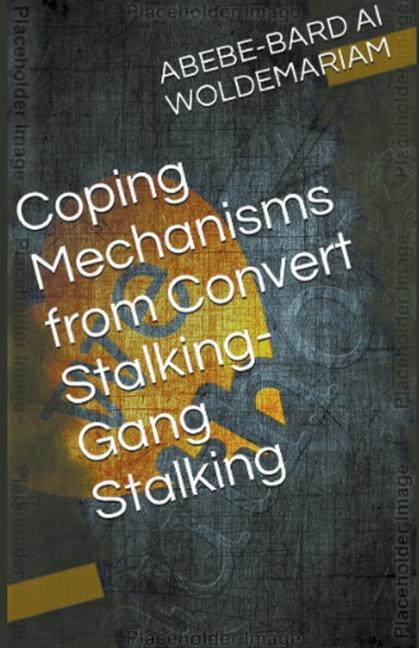 Livre Coping Mechanisms from Convert Stalking-Gang Stalking 