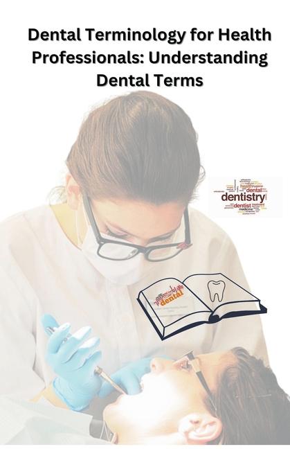 Knjiga Dental Terminology for Health Professionals 