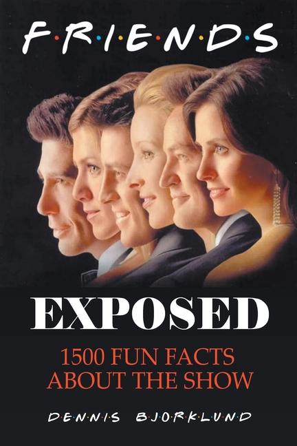 Βιβλίο Friends Exposed Dennis Bjorklund