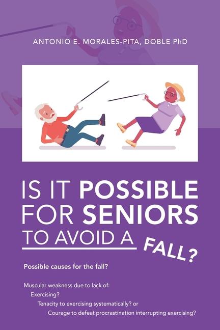 Carte IS IT POSSIBLE FOR SENIORS TO AVOID A FALL? 
