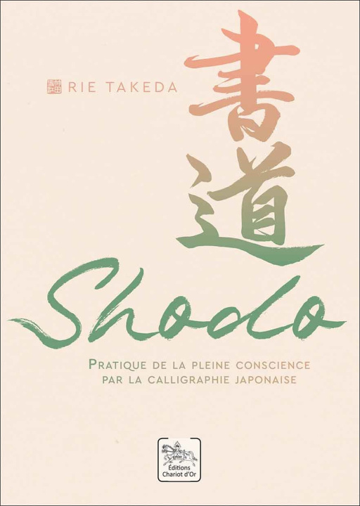 Kniha Shodo - Pratique de la pleine conscience par la calligraphie japonaise Takeda