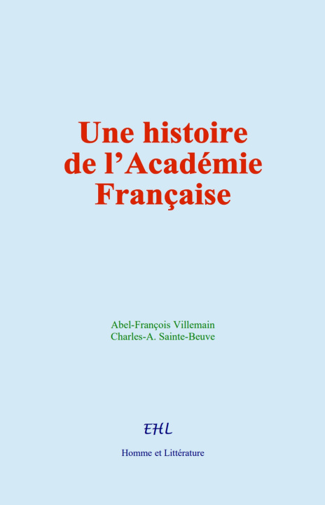 Carte Une histoire de l’Académie Française Villemain