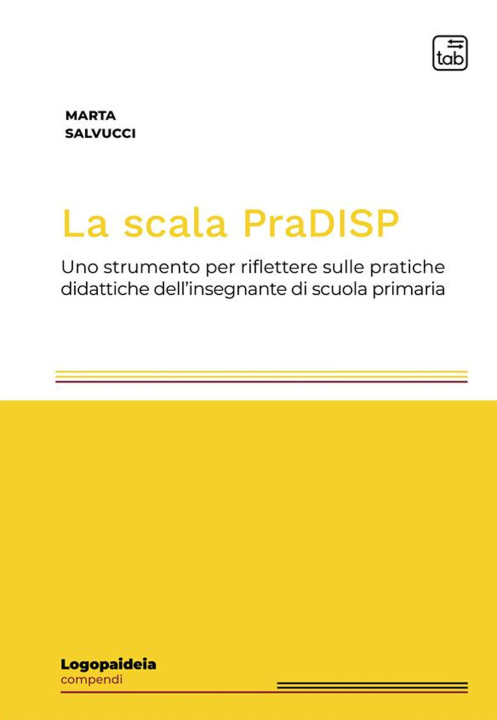 Carte scala PraDISP. Uno strumento per riflettere sulle pratiche didattiche dell'insegnante di scuola primaria Marta Salvucci