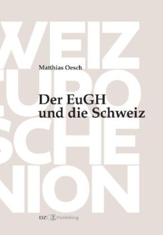 Knjiga Der EuGH und die Schweiz Matthias Oesch