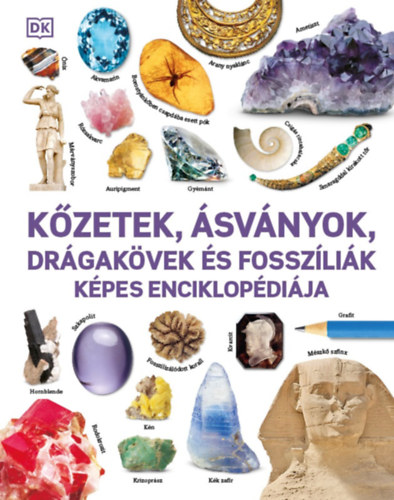 Kniha Kőzetek, ásványok, drágakövek és fosszíliák képes enciklopédiája 