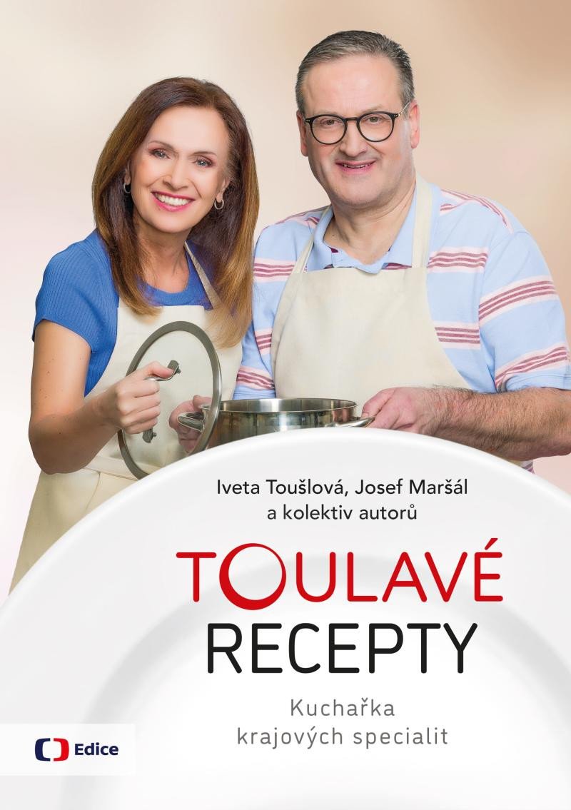Kniha Toulavé recepty - Kuchařka krajových specialit Iveta Toušlová