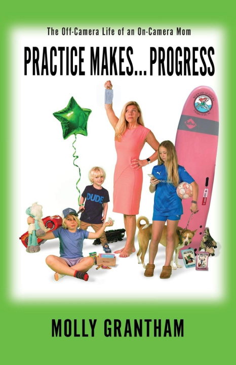Knjiga Practices Makes... Progress Molly Grantham