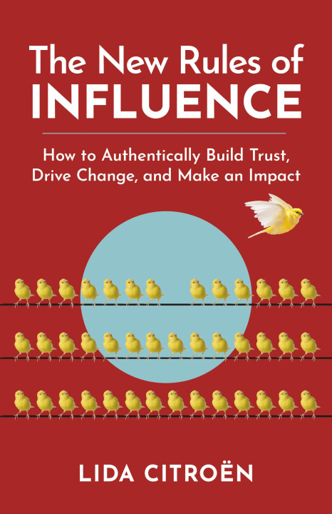 Carte The New Rules of Influence: How to Authentically Build Trust, Drive Change, and Make an Impact 