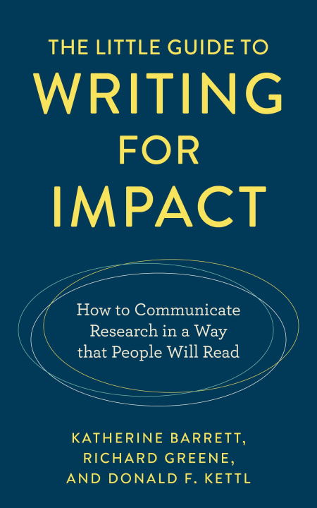 Kniha The Little Guide to Writing for Impact: How to Communicate Research in a Way That People Will Read Richard Greene