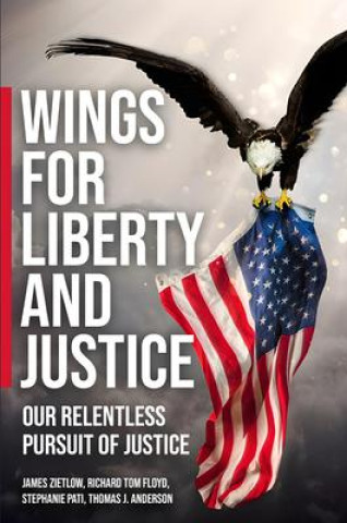 Книга Wings for Liberty and Justice: Our Relentless Pursuit for Justice Tom Floyd