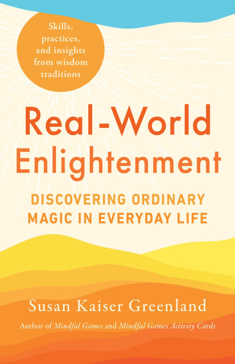 Libro Real-World Enlightenment: Discovering Ordinary Magic in Everyday Life 